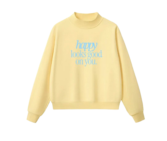 Happy Looks Good On You Mockneck